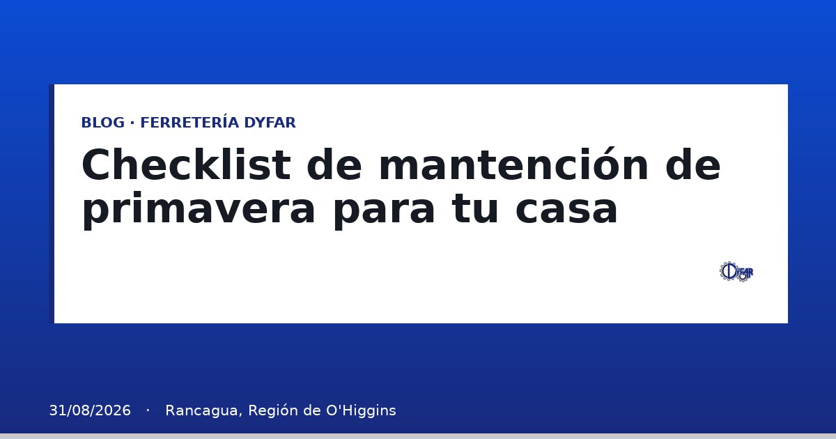 Checklist de mantención de primavera para tu casa